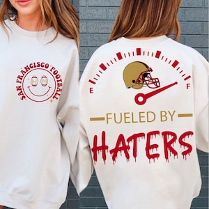 Fueled by haters 49ers Png svg, front and back svg, San Francisco football svg, 49ers football svg, GO 49ers png shirt,