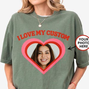 Custom I Love My Shirt, I Love My Custom Shirt, I Heart My Custom T-Shirt, Custom Photo Shirt, I Heart Tee, I Heart T-Shirt, I Love Shirt