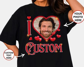 Custom I Heart Photo Shirt, I Love Custom Shirt, Personalized I Heart Shirt, Custom Photo Tee, I Heart Tee, Custom Valentine's Day Shirt