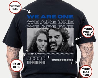 Gepersonaliseerde paren fotoshirt, We Are One aangepaste paren, aangepast vriendin-T-shirt, Only You-shirt, shirt voor vriend, vriendin foto T-shirts