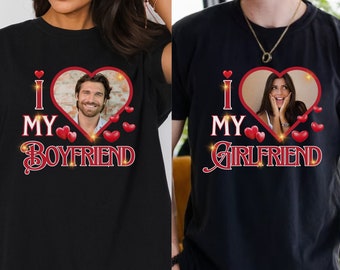 Love My Girlfriend Shirt, I Love My Boyfriend Shirt, Valentines Custom Shirt, I Love My Sweatshirt, Personalized Shirt, I love My Tshirts