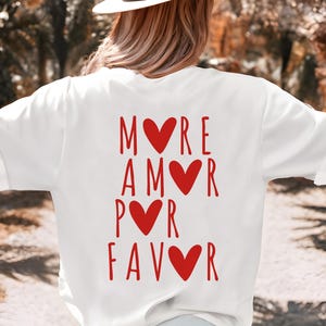 More Amor Por favor Shirt, More Amor Graphic Tee, More Amor Shirt, Love Shirt, More Amor Per Favore Shirt, Love Women Shirt, Amor Amor Shirt