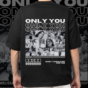 Only You Shirt, Only You Photo Shirt, Girlfriend Collage T-Shirt, Girlfriend Tshirt Only You, Valentines Custom Photo Shirt, Boyfriend Shirt
