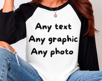 Custom Raglan Shirt, Personalized Three-Quarter Sleeve Tee, Personalized Raglan Tee, Custom Graphic Tee, Custom Photo Shirt, Printed Shirts