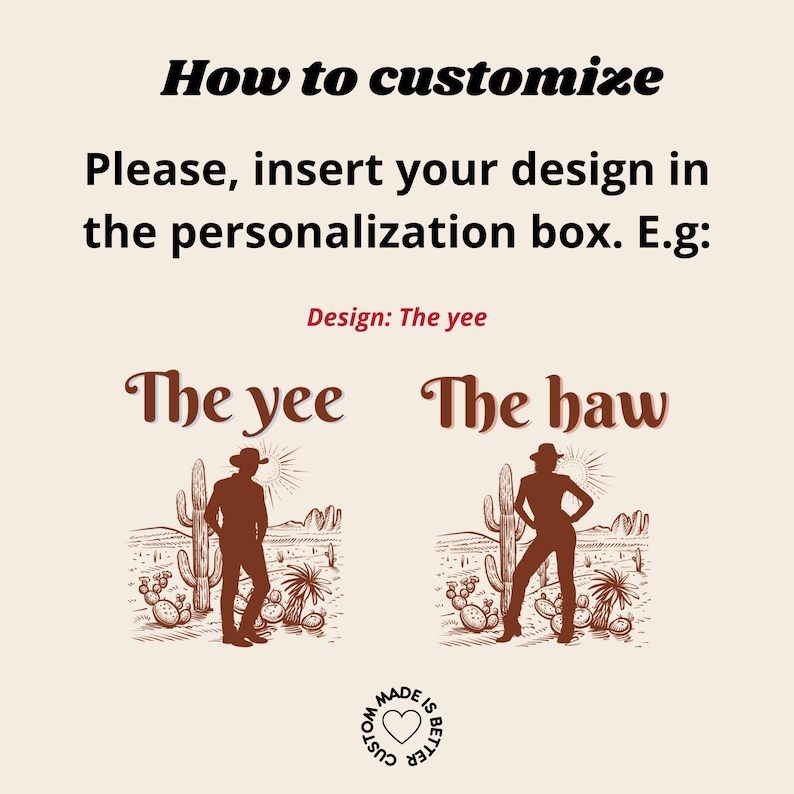 Op de afbeelding: Een beige afbeelding met instructies over het aanpassen van een ontwerp. De tekst luidt "How to customize" en "Please, insert your design in the personalization box. E.g:". Twee cowboy-illustraties met de teksten "The yee" en "The haw".