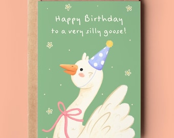 Happy Birthday to a very silly goose - Party Card