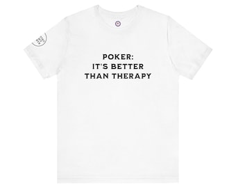 Camiseta unissex de pôquer, camiseta de jogo de cartas, presente para jogador de Texas Hold'em, blusa para amantes de cassino, citação engraçada de terapia de pôquer