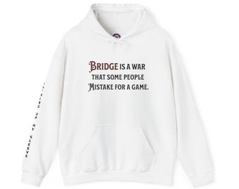 Bridge é uma guerra que algumas pessoas confundem com um jogo Moletom com capuz unissex