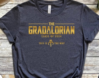 Gradalorian Shirt, Mandalorian Tee, Class Of 2024 Tee, This Is The Way Tee, Disney Graduate Tee, Graduation Shirt, Star Wars Graduate Tee