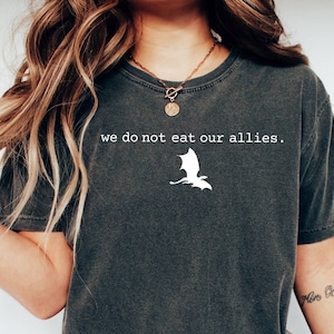 Comfort Colors Shirt, We Do Not Eat Our Allies Tee, Fourth Wing Shirt, Dragon Woman Shirt, Basgiath War College Tee, Book Lover Girl Shirt