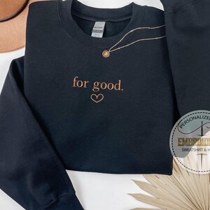 Embroidered For Good Hoodie, Wicked Gift Sweatshirt, Gift for Him, Embroidery Trendy Hoodie, Valentine Day Sweatshirt, Cute Hoodie