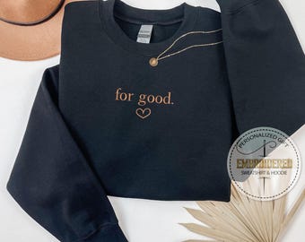Embroidered For Good Hoodie, Wicked Gift Sweatshirt, Gift for Him, Embroidery Trendy Hoodie, Valentine Day Sweatshirt, Cute Hoodie