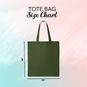 May include: An olive green tote bag with the text "TOTE BAG Size Chart". The bag is 16 inches tall and 15 inches wide. The bag has two handles and is made of a sturdy fabric.