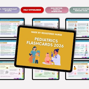 May include: A digital tablet shows "PEDIATRICS FLASHCARDS 2026" with child and nurse illustrations. Text includes "MADE BY REGISTERED NURSE", "15+ TOPICS WITH ALOT OF GIFTS", "FULLY HYPERLINKED", "2026 EDITION, DIGITAL DOWNLOADS", and "MADE BY CERTIFIED NURSING TEAM".