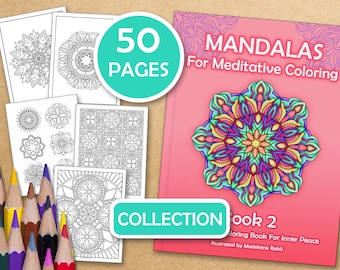 Complete Collection-Mandalas For Meditative Coloring - Book 2: 50 Mindfulness Coloring Pages For Inner Peace, PDF files ready to print