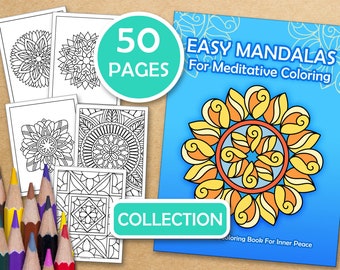 Complete Collection- Easy Mandalas For Meditative Coloring: 50 Mindfulness Coloring Pages For Inner Peace, PDF files ready to print