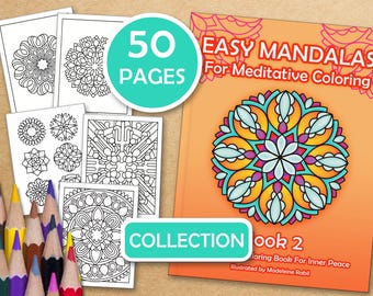 Complete Collection-Easy Mandalas For Meditative Coloring - Book 2: 50 Mindfulness Coloring Pages For Inner Peace, PDF files ready to print