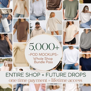 May include: A collection of clothing items, such as t-shirts, hoodies, and sweatshirts, in a variety of colours. The image includes the text "5,000+ -POD MOCKUPS- Whole Shop Bundle Pass" and "ENTIRE SHOP + FUTURE DROPS one time payment = lifetime access".