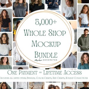 May include: A digital collection of over 5,000 apparel mockups featuring various t-shirts and hoodies in different colors and styles. The central text reads 5,000+ WHOLE SHOP MOCKUP BUNDLE ai GENERATED, with the phrase ONE PAYMENT = LIFETIME ACCESS below.