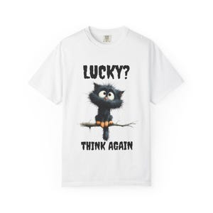 Lucky? Think Again Cat T-Shirt | Cute Black Kitten Illustration