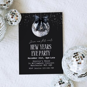 May include: A black New Year's Eve party invitation with a disco ball illustration and the text "Join us for our NEW YEARS EVE PARTY". The invitation includes the date, time, and location details. Several silver disco balls surround the invitation.