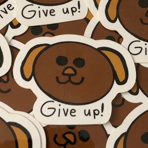 Give Up! - Rude Dog Sticker