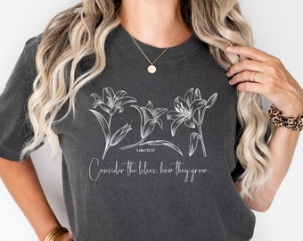 Camiseta con versículo bíblico "Considera los lirios" • "Considera cómo crecen los lirios" • Camiseta católica botánica • Regalo católico • Lucas 12:27