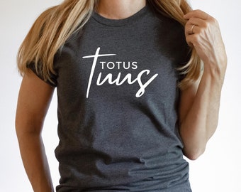 Totus Tuus Virgin Mary Shirt • T-Shirt • Marian Shirt • Pope John Paul II Quote • Catholic Shirt