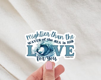 Mightier Than The Waves of The Sea is His Love for You • Bible Verse Stickers • Grieving Friend Gift • Laptop Sticker