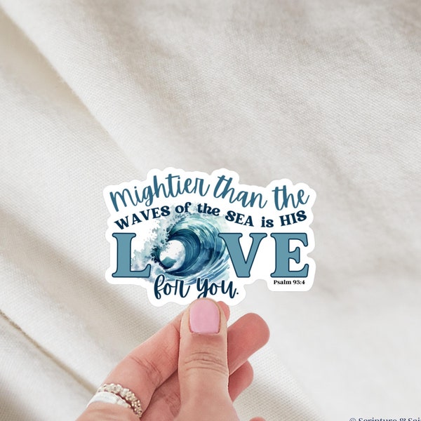 Mightier Than The Waves of The Sea is His Love for You • Bible Verse Stickers • Grieving Friend Gift • Laptop Sticker