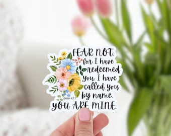 Fear Not for I Have Redeemed You Bible Verse Sticker • You Are Mine Isaiah 43:1 Sticker • Christian Sticker • Bible Verse Sticker