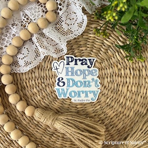 St. Padre Pio Pray Hope and Don’t Worry Sticker, Catholic Gift, Vinyl Glossy Sticker for Water Bottle, Laptop, Bible