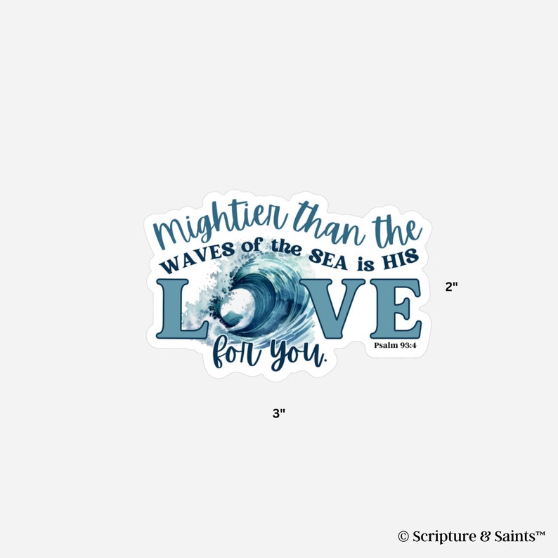 Mightier Than The Waves of The Sea is His Love for You Bible Verse Stickers Grieving Friend Gift Laptop Sticker image 5