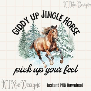 Giddy Up Jingle Horse Pick Up Your Feet Christmas PNG