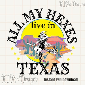 All My Hexes Live in Texas Country Western Witch Halloween PNG
