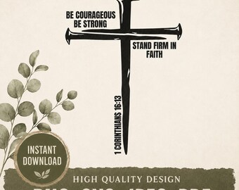 1 Corinthians 16:13 Scripture Art, Be Courageous, PNG SVG PDF (Digital File)