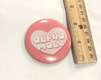 Alpha Male Button- 2.5" and 1.25"