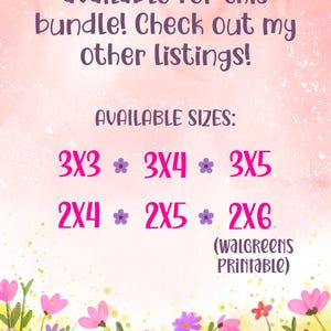 May include: A digital graphic with a soft pink watercolor background and colorful floral illustrations at the bottom. The text reads: More border sizes available for this bundle! Check out my other listings! AVAILABLE SIZES: 3X3, 3X4, 3X5, 2X4, 2X5, 2X6 (Walgreens printable).