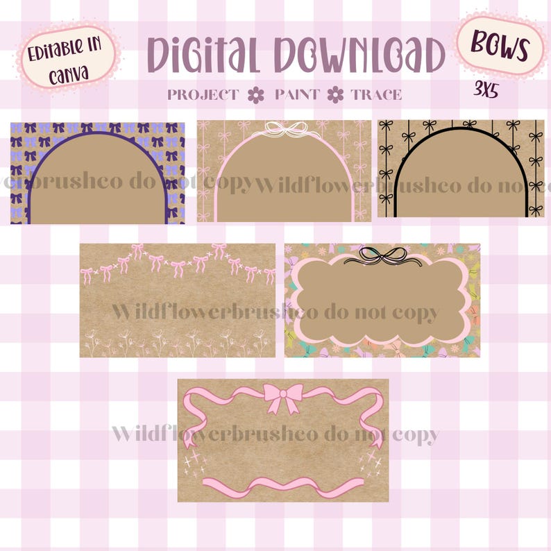 May include: A digital download set of six rectangular templates featuring bow motifs. The text reads: DIGITAL DOWNLOAD, EDITABLE IN CANVA, BOWS 3X5, PROJECT PAINT TRACE. Designs include various bow patterns, arched frames, and floral line art on kraft paper backgrounds.