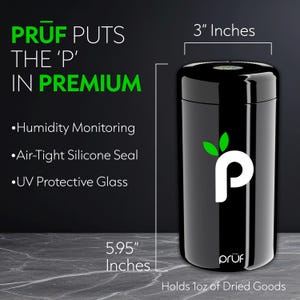 May include: A black cylindrical container with a white "P" logo and green leaves. The container is 3 inches in diameter and 5.95 inches tall. Text on the container reads "PRUF PUTS THE 'P' IN PREMIUM" and lists features like humidity monitoring and an air-tight seal.