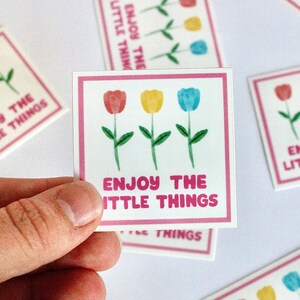 Enjoy the Little Things - Quote Sticker, Vinyl Sticker, Tulip, Flower Sticker, Waterproof