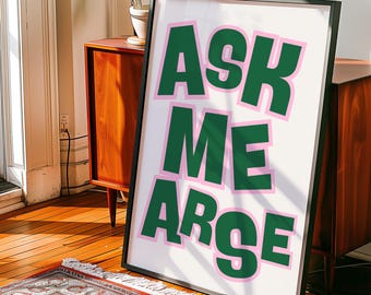 Funny Irish Quote Print | Ask Me Arse | Green & Pink Typography| Wall Poster | Irish | (Digital Download