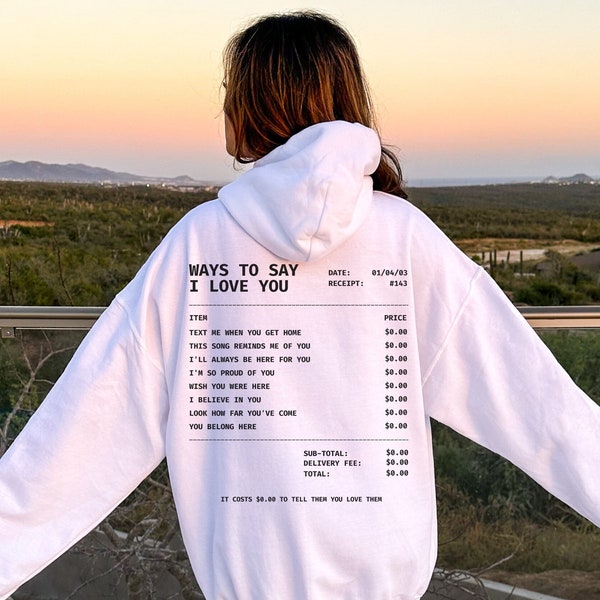 Ways To Say I Love You Hoodie, Receipt Hoodie, Words On Back, Y2K Hoodie, Positive Hoodie, Oversized Hoodie, Trendy Hoodie, VSCO Hoodie