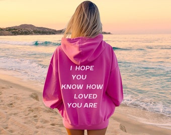 Espero que sepas lo amado que eres Sudadera con capucha, Sudadera con capucha positiva, Sudadera con capucha de salud mental, Sudadera con capucha VSCO, Sudadera con capucha estética, Sudadera con capucha Words On Back