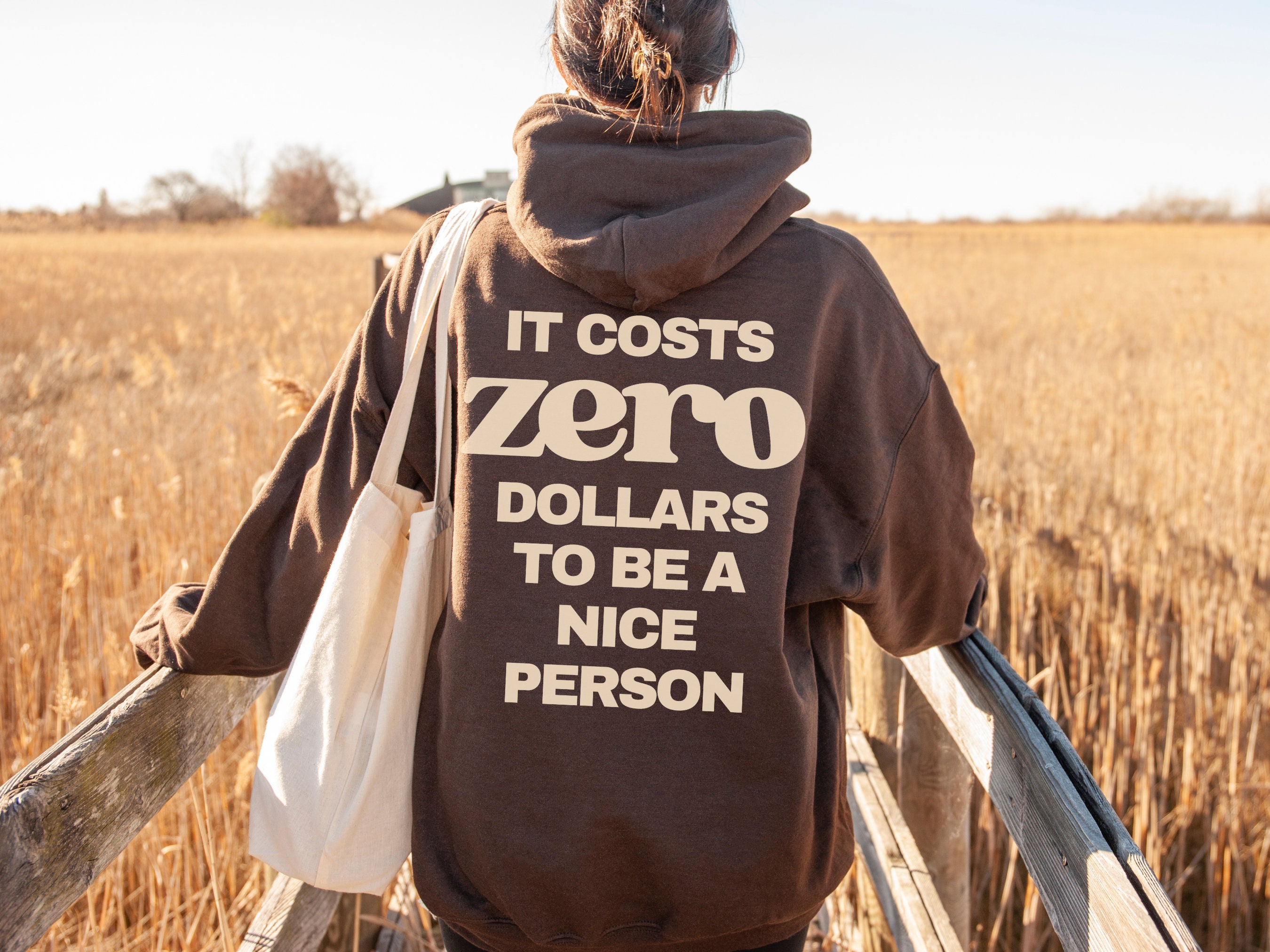 It Costs Zero Dollars to Be A Nice Person Hoodie Be Kind Hoodie