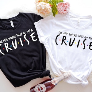 The One Where They On A Cruise, Family Vacation Shirts, Cruise Crew Shirt, Cruise Shirt, Cruise Squad Shirt, Matching Cruise Crew Shirt