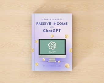 Guide du débutant sur le revenu passif avec ChatGPT, eBook | Téléchargement numérique instantané | Guide d'invite de l'IA, à mi-parcours | Gagnez de l'argent avec l'IA