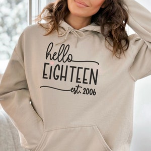 Hello 18 Hoodie Geburtstags Pulli zum 18. Geburtstag Hello EIGHTEEN Est. 2006 Hoody für Mädchen Geschenkidee zum 18. Oversize Hooded Sweater Bild 1