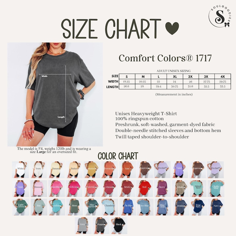 May include: Size chart for a Comfort Colors 1717 unisex heavyweight t-shirt. The chart includes measurements in inches for sizes S to 4X. The colour chart displays a variety of shirt colours. The model is 5'4, weighs 120lb and is wearing a size Large for an oversized fit.