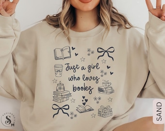 Bookish Sweatshirt Just a Girl Who Loves Books Pullover Reader Girl Gift